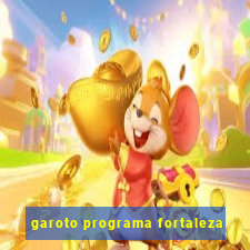 garoto programa fortaleza